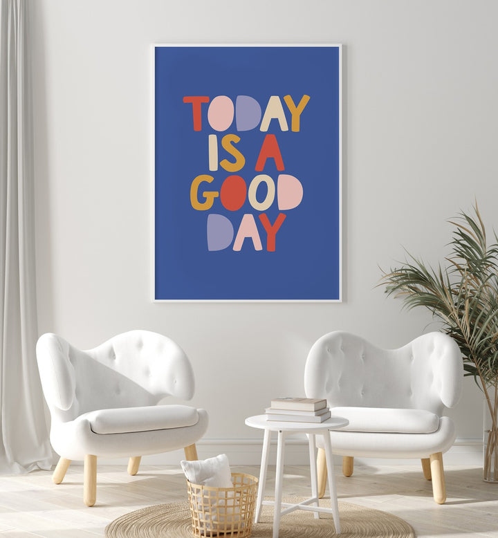 "Bright and colorful poster featuring 'Today is a Good Day' quote, perfect for uplifting decor and positivity."