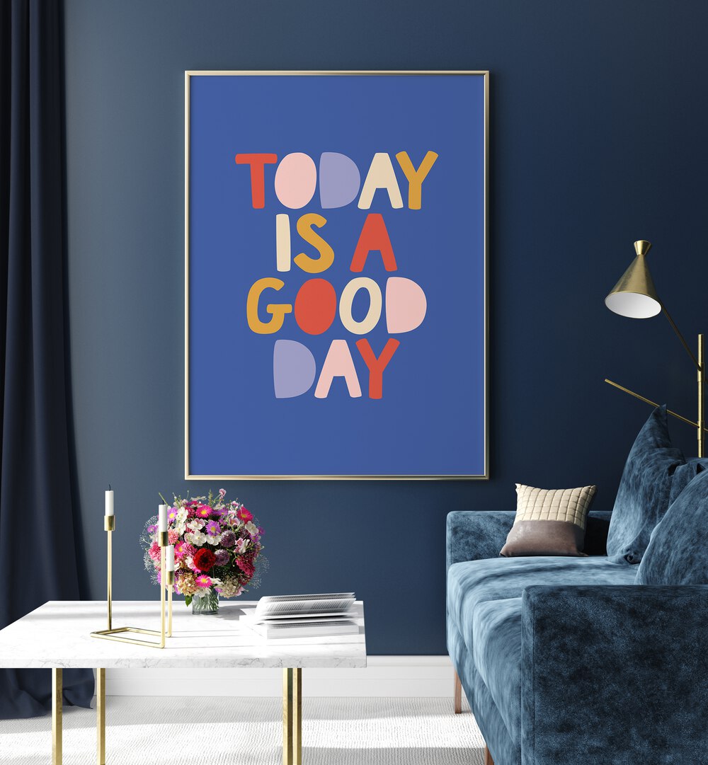 Colorful "Today is a Good Day" poster featuring uplifting GOOD DAY, QUOTES to inspire positivity in your space.