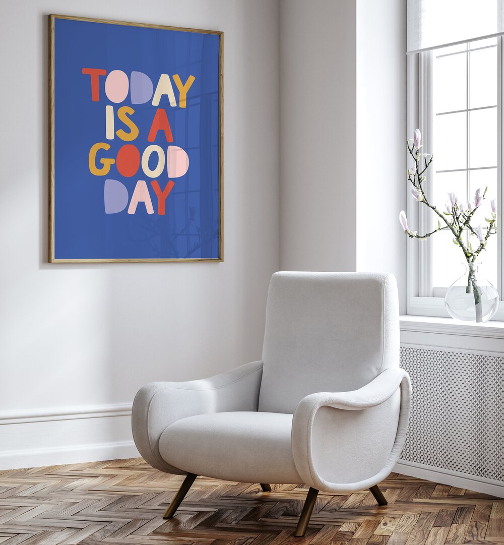 Bright "Today is a Good Day" poster showcasing uplifting GOOD DAY, QUOTES by Brett Wilson, perfect for inspiring spaces.