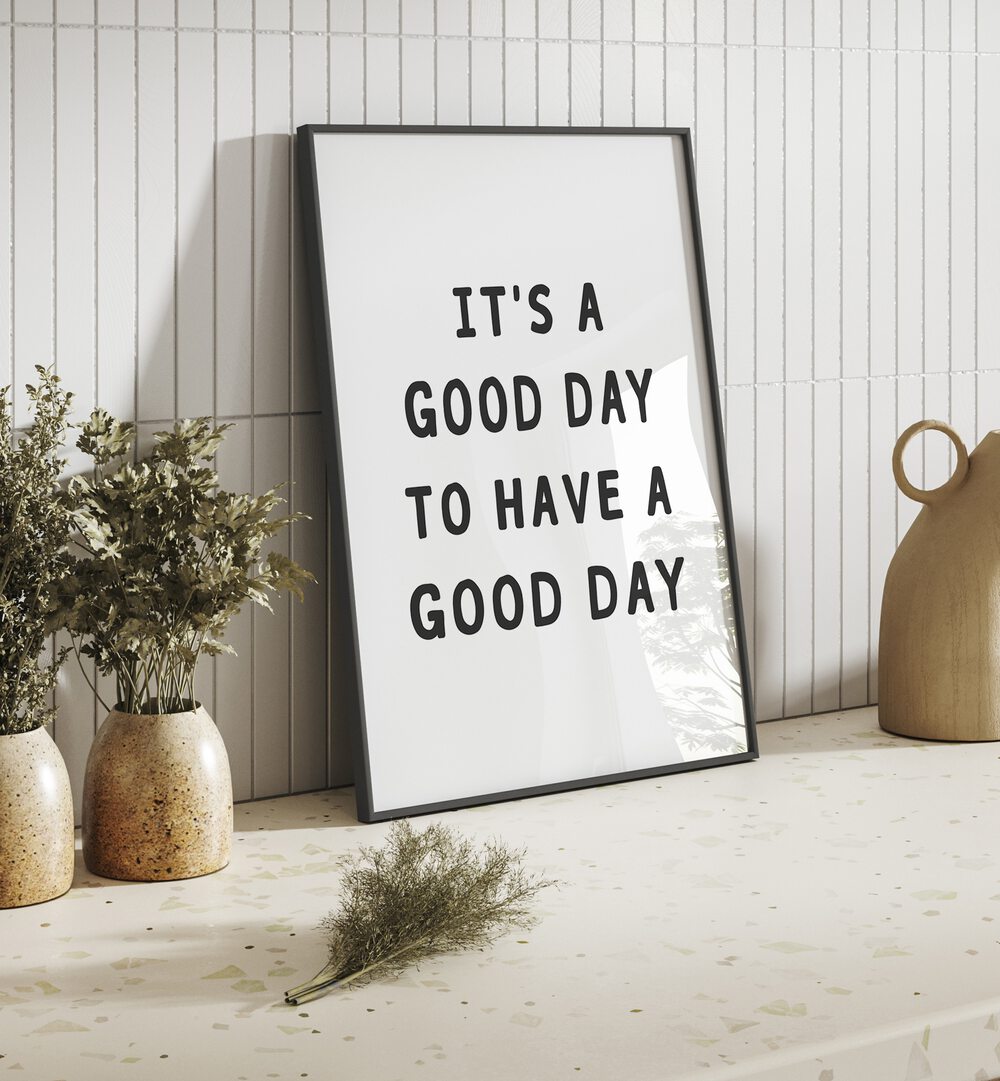 Stylish GOOD DAY, QUOTES poster enhances your space, inspiring positivity and joy in every moment.