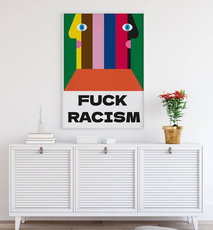 Bold FUCK RACISM, GEOMETRIC ART PRINTS transform your space with powerful messaging and stunning designs.