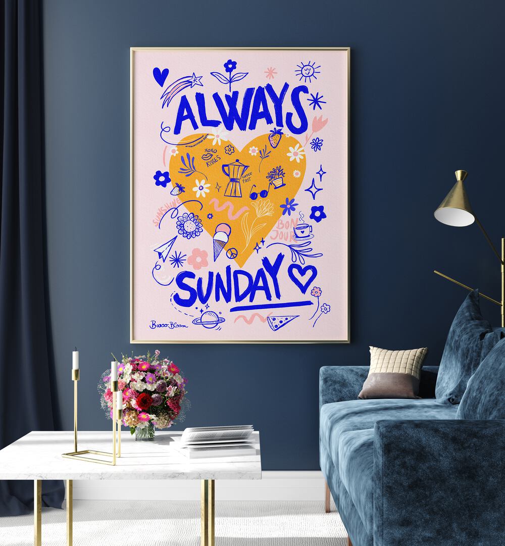 ALWAYS SUNDAY  , QUOTES AND TYPOGRAPHY POSTERS