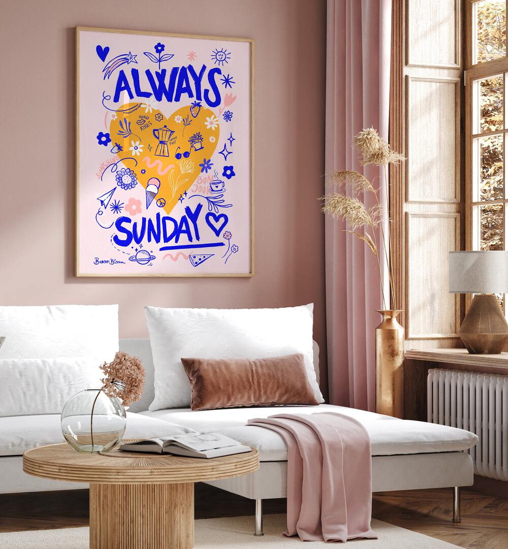 Bright and colorful ALWAYS SUNDAY, QUOTES AND TYPOGRAPHY POSTERS by Baroo Bloom, perfect for inspiring living spaces.