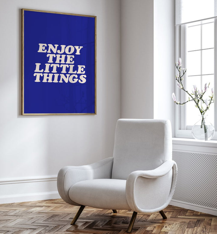 ENJOY THE LITTLE THINGS IN LIFE , QUOTES & TYPOGRAPHY POSTERS