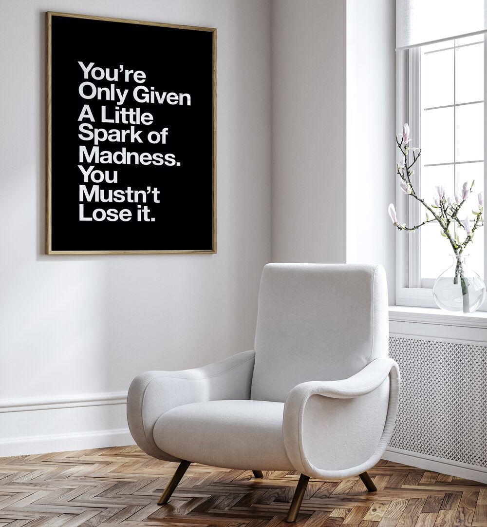 A LITTLE SPARK OF MADNESS , QUOTES & TYPOGRAPHY POSTERS