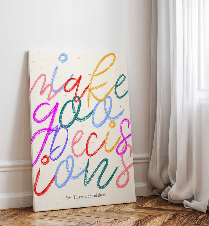 I MAKE GOO DECISIONS , QUOTES & TYPOGRAPHY POSTERS