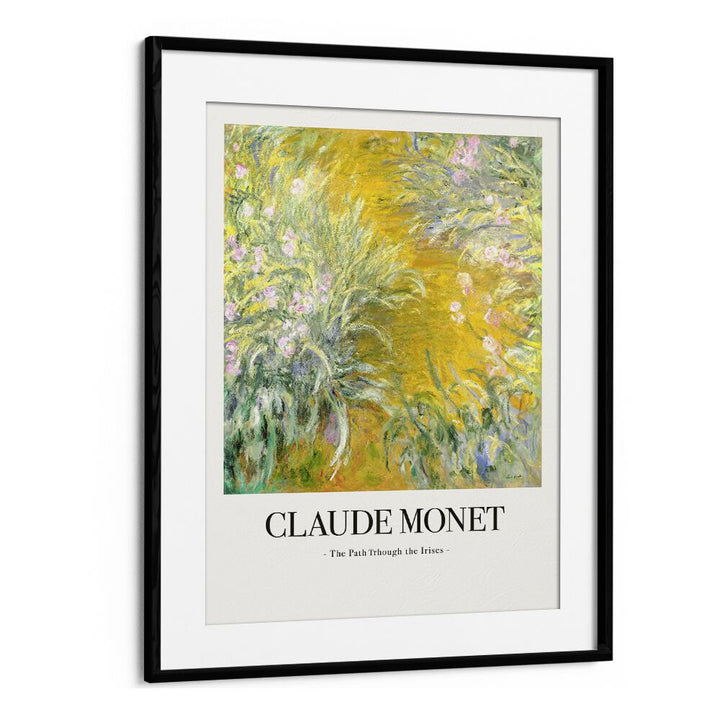 A Stroll In Monet's Garden The Path Through The Irises Claude Monet art painting Artwork in Black Frame With Mount