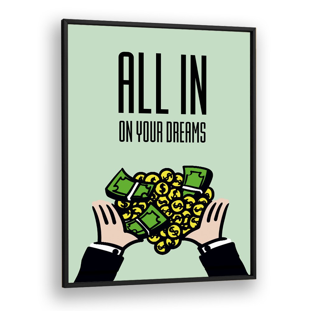 All in on your dreams Money Art Artwork in Black Plain Frame