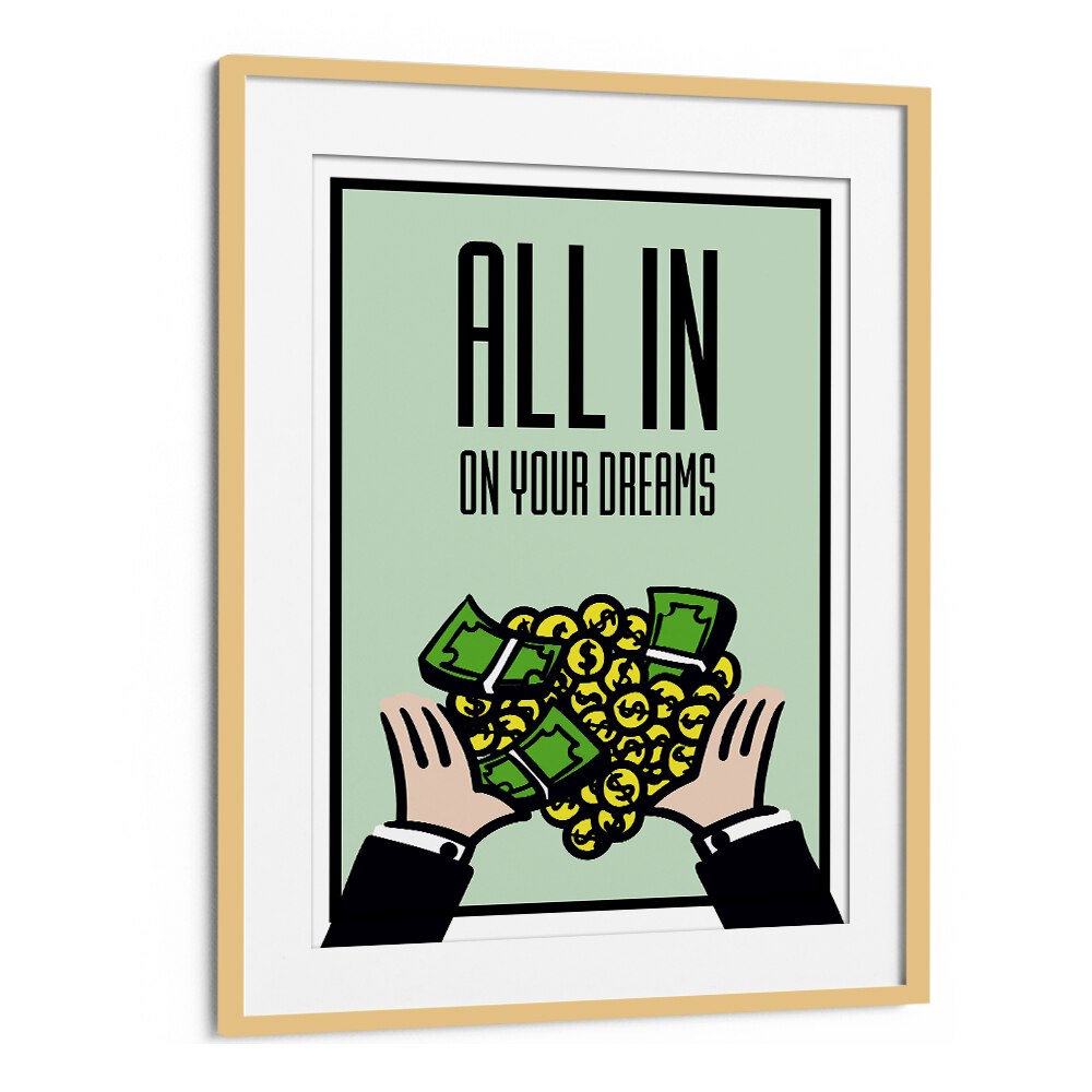 All in on your dreams Money Art Artwork in Oak Wood Frame With Mount