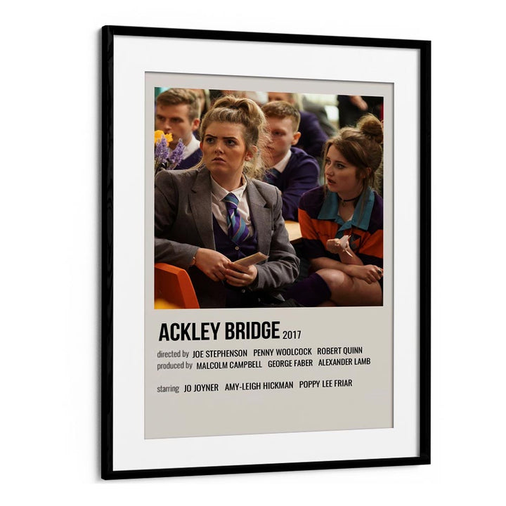 Ackley Bridge 2017 Movie Posters in Black Frame With Mount