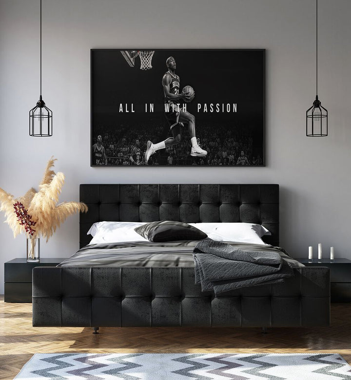 All in With Passion Quotes and Typography Posters in Black Plain Frame placed on a wall in bedroom behind a bed