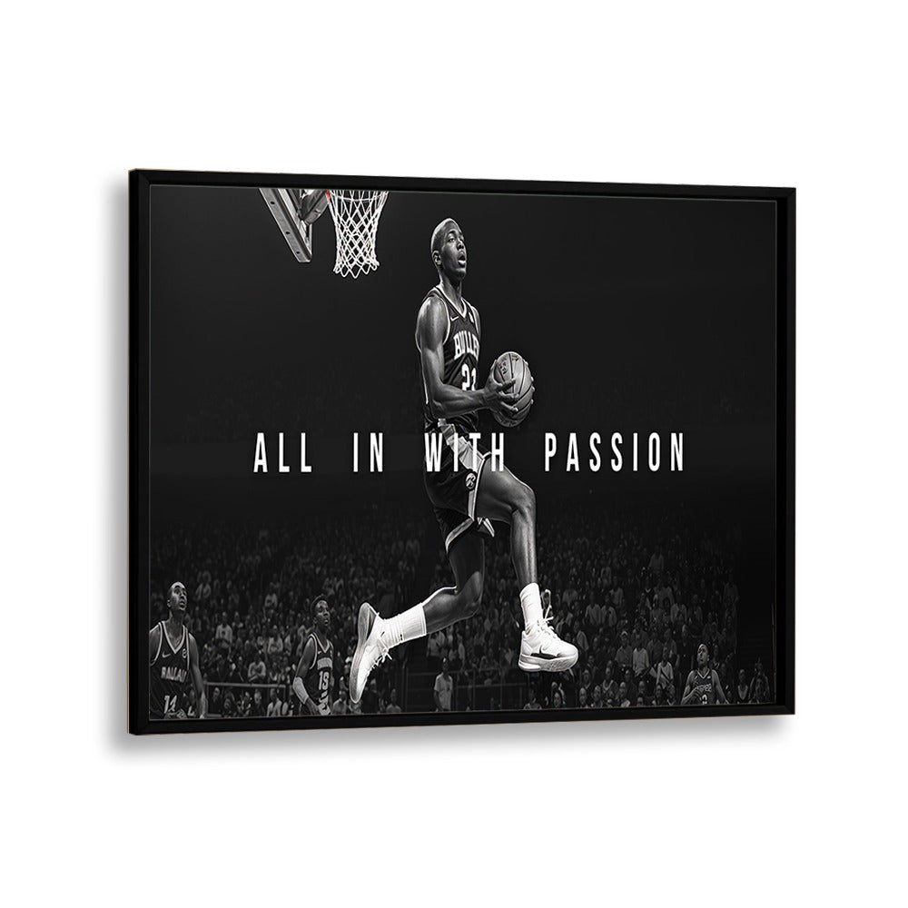 All in With Passion Quotes and Typography Posters in Black Plain Frame