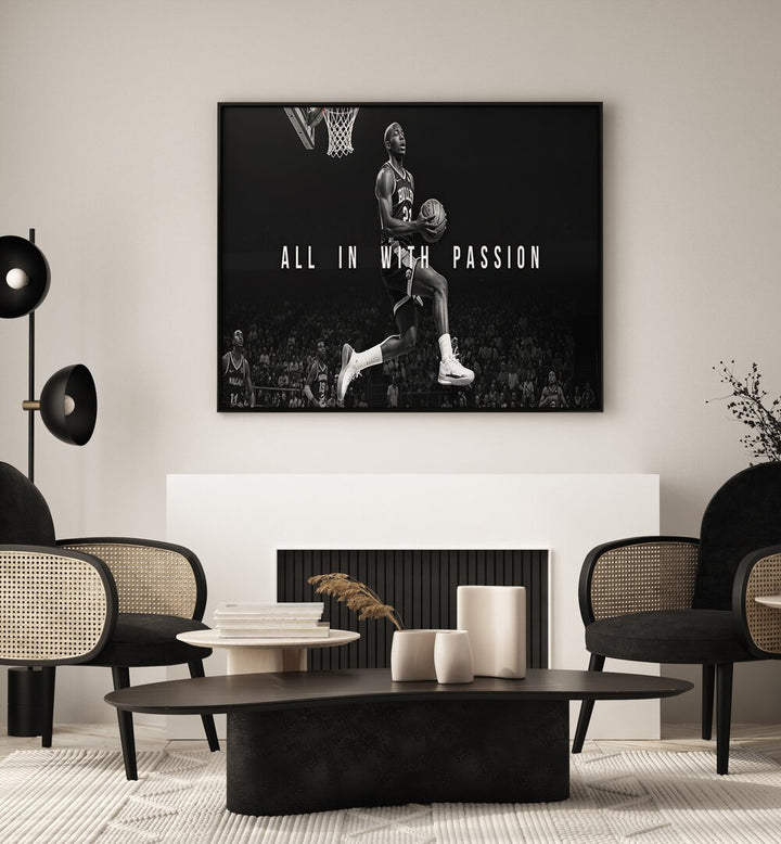 All in With Passion Quotes and Typography Posters in Black Plain Frame placed on a wall behind a a table 