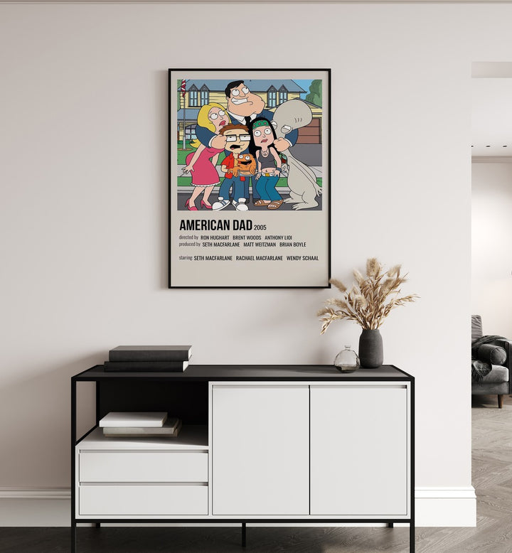 American Dad 2005 Movie Posters in Black Plain Frame hanging on wall above console table