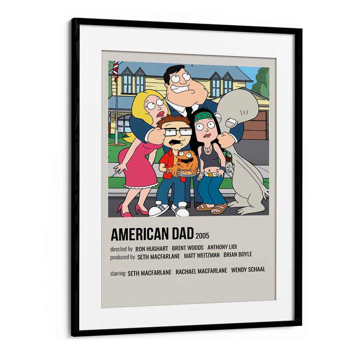 American Dad 2005 Movie Posters in Black Frame With Mount