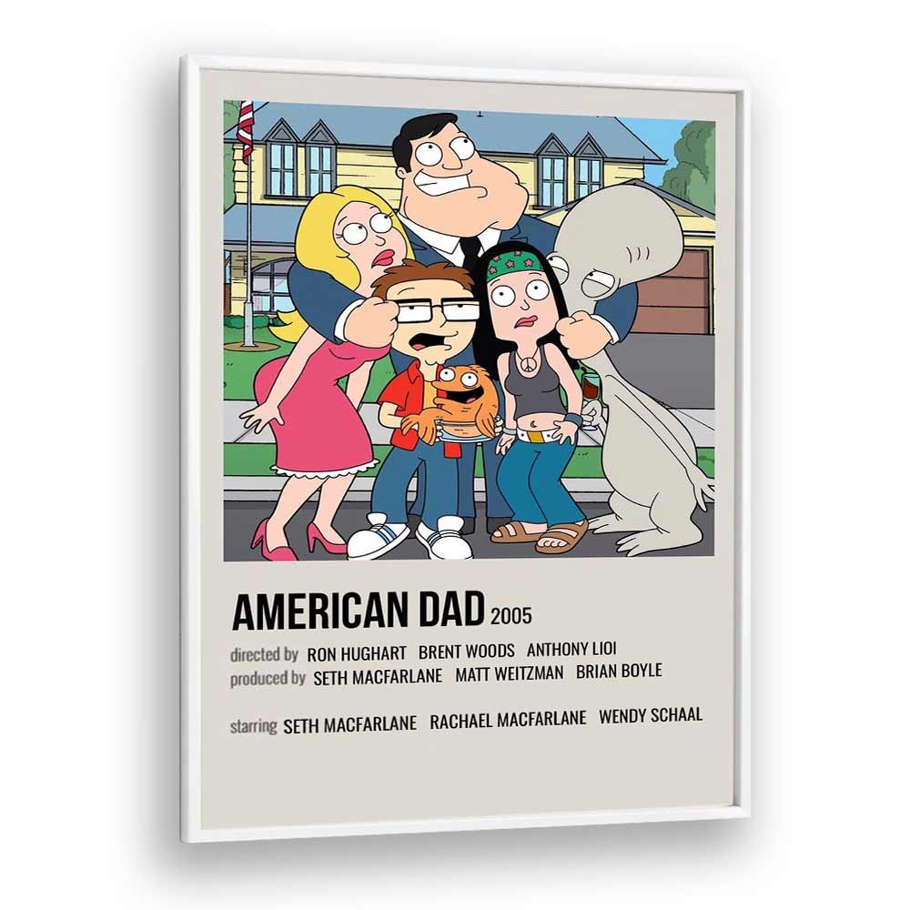 American Dad 2005 Movie Posters in White Plain Frame