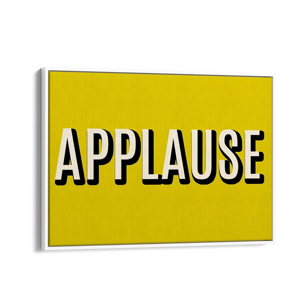 Bright yellow poster featuring bold "APPLAUSE" typography, perfect for inspiring decor with APPLAUSE, QUOTES.