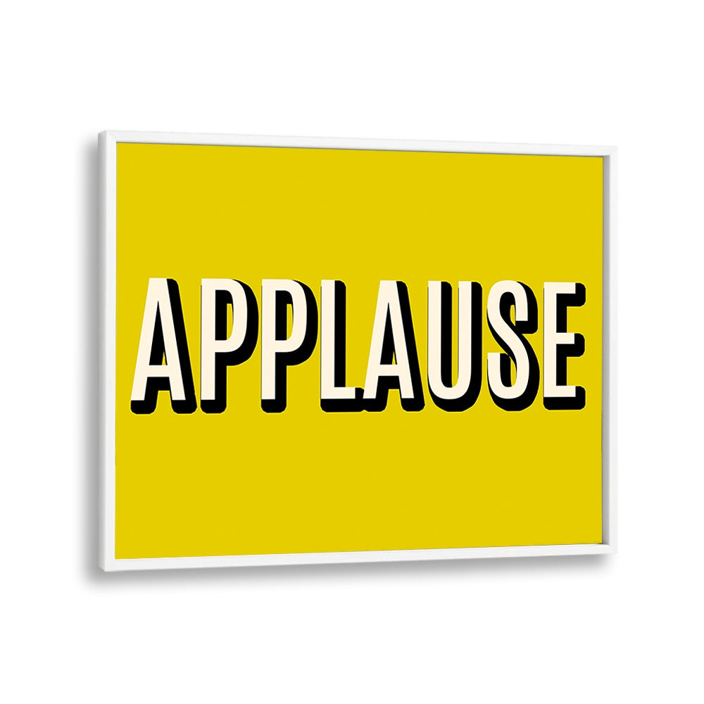 Bright yellow APPLAUSE poster, part of the APPLAUSE, QUOTES & TYPOGRAPHY collection, perfect for uplifting decor.