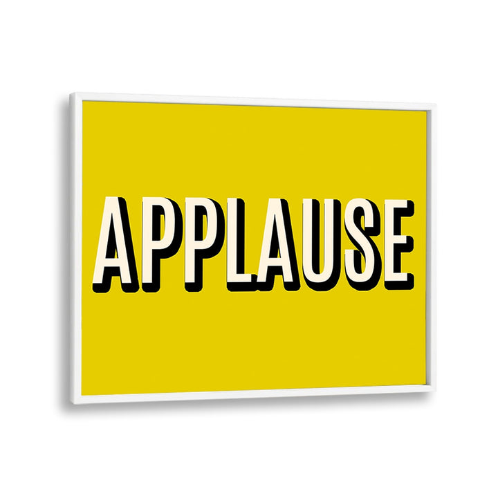Bright yellow APPLAUSE poster, part of the APPLAUSE, QUOTES & TYPOGRAPHY collection, perfect for uplifting decor.