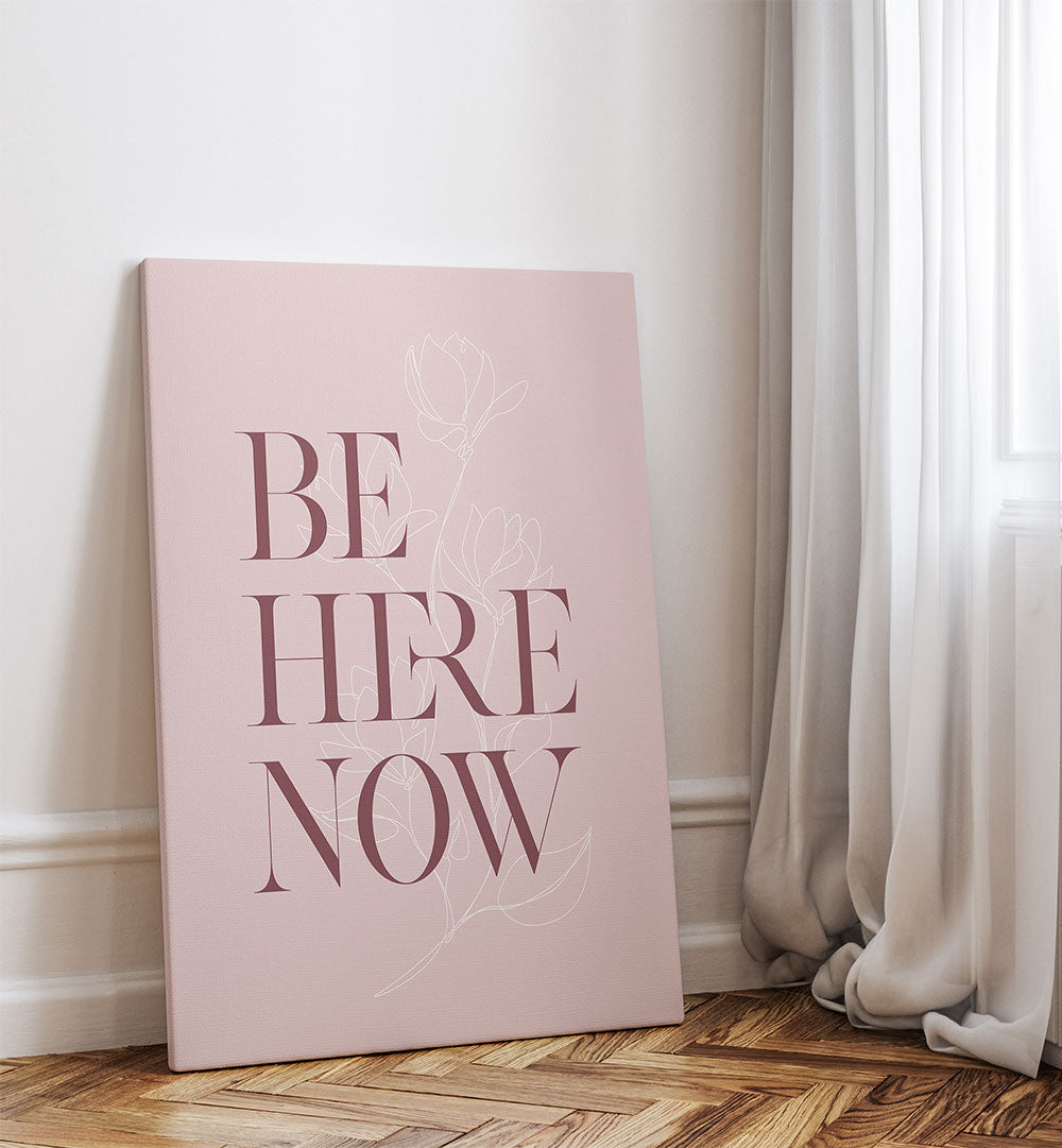 BE HERE NOW III , QUOTES & TYPOGRAPHY POSTERS