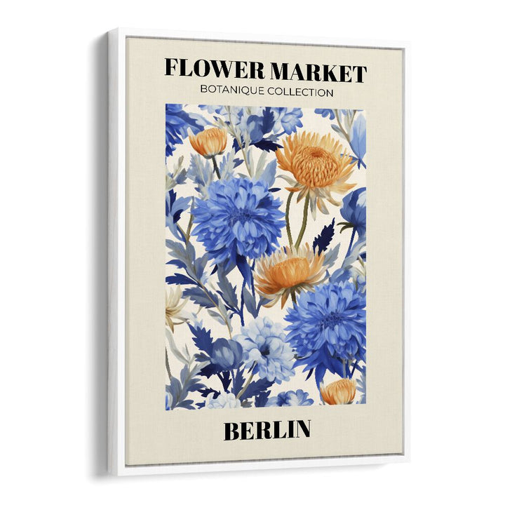 Berlin- Flower Marketo   Botanical Flower Paintings Artwork  in White Floater Frame