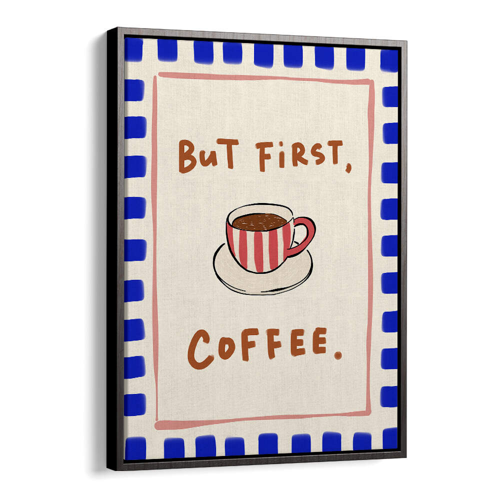 BUT FIRST, COFFEE - BLUE