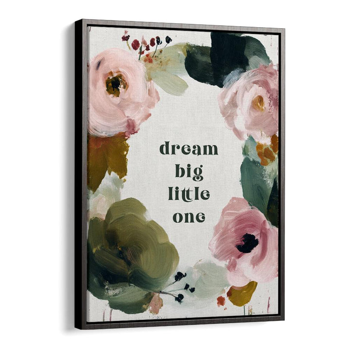 DREAM BIG (FLOWERY)