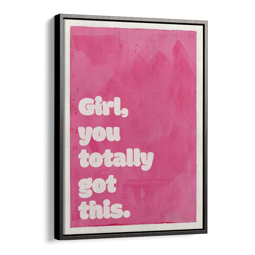 GIRL YOU TOTALLY GOT THIS