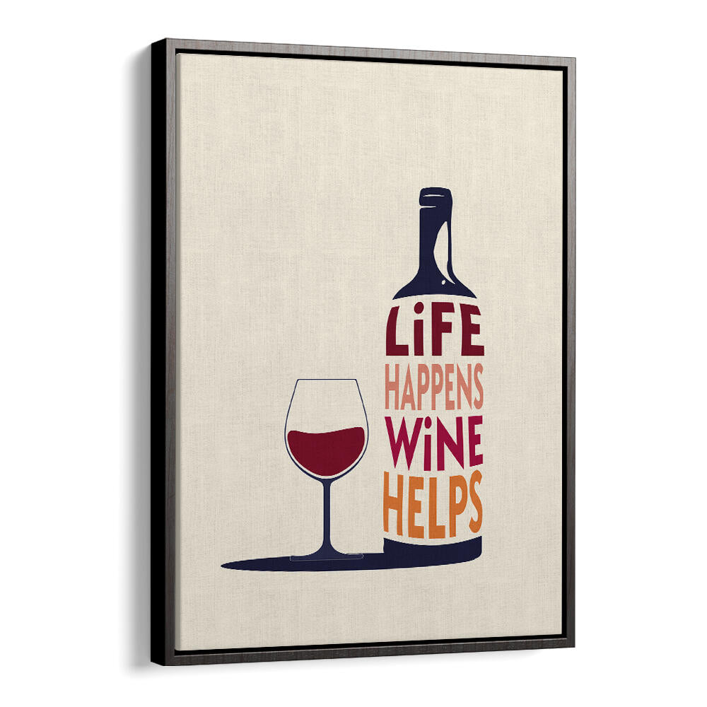 LIFE HAPPENS, WINE HELPS