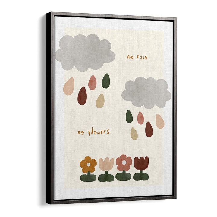 NO RAIN NO FLOWERS
