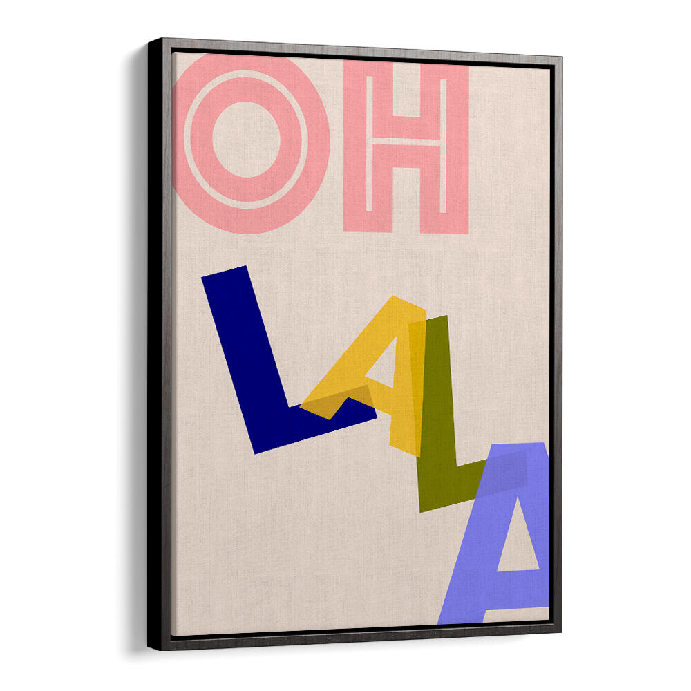 OOH LA LA VIBES , QUOTES & TYPOGRAPHY POSTERS