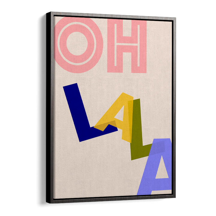 OOH LA LA VIBES , QUOTES & TYPOGRAPHY POSTERS