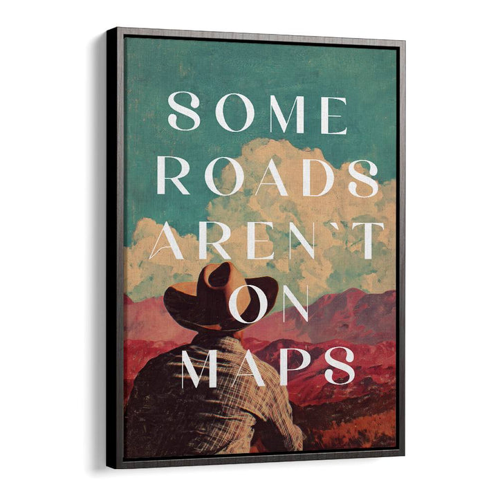 SOME ROADS ARTEN'T ON THE MAP