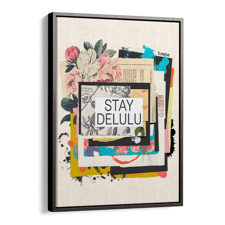 STAY DELULU , QUOTES & TYPOGRAPHY POSTERS