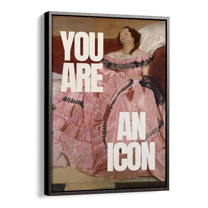 YOU ARE AN ICON
