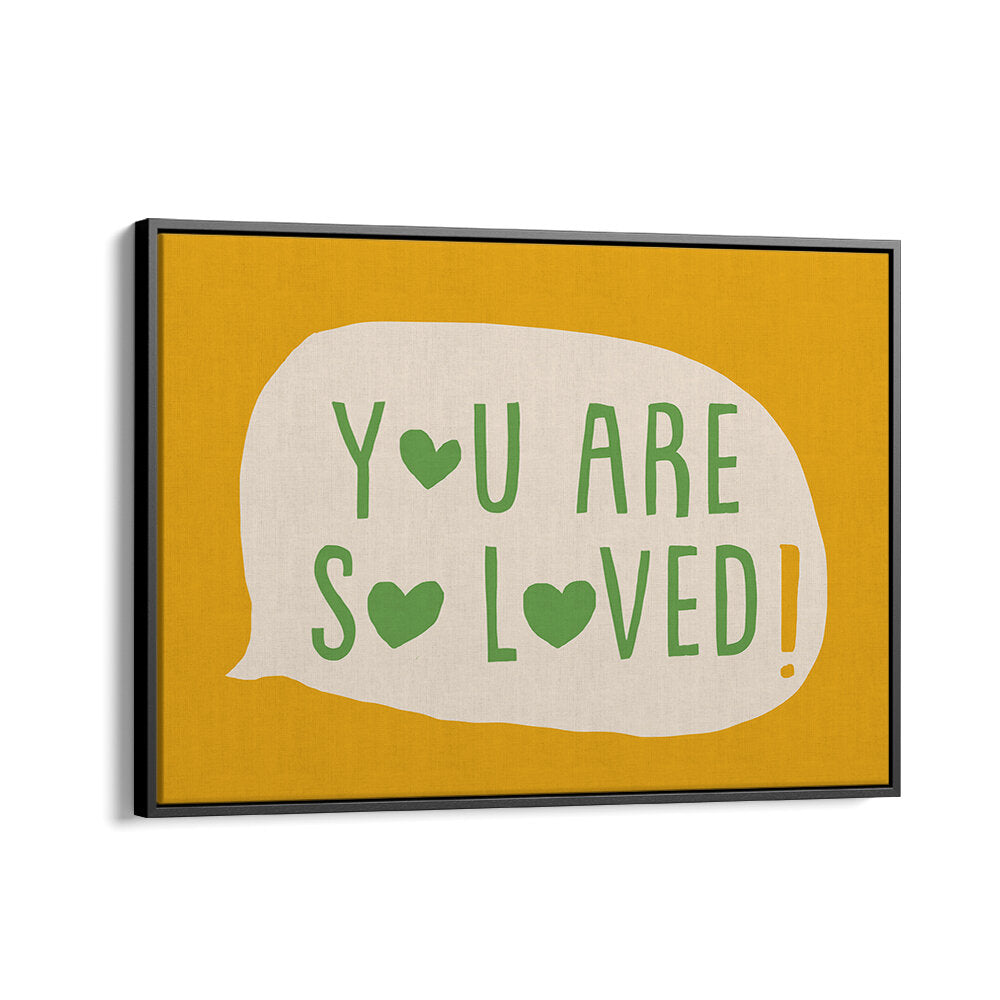 YOU ARE SO LOVED , QUOTES & TYPOGRAPHY POSTERS