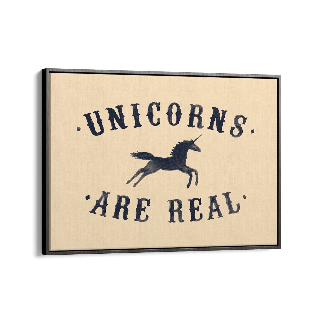 UNICORNS ARE REAL , QUOTES & TYPOGRAPHY POSTERS