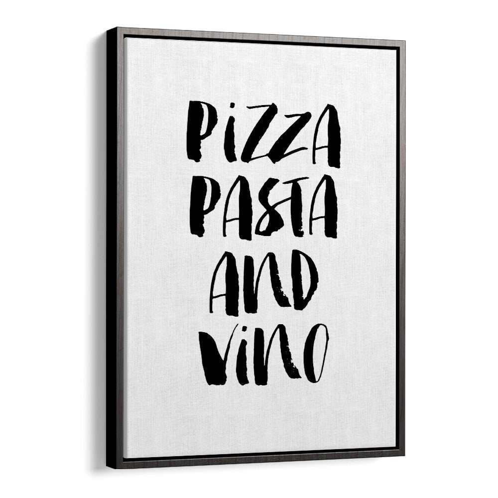 PIZZA PASTA & VINO BY BRETT WILSON , QUOTES AND TYPOGRAPHY POSTERS