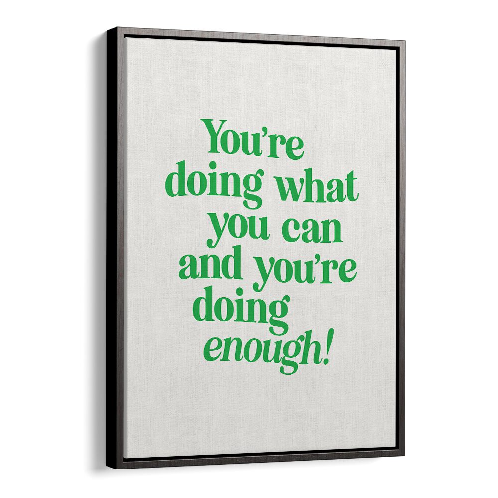 YOU'RE DOING ENOUGH BY BRETT WILSON , QUOTES AND TYPOGRAPHY POSTERS