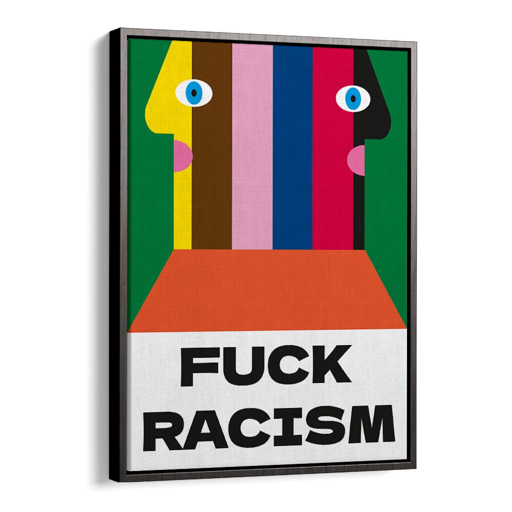 Boldly express your values with FUCK RACISM, GEOMETRIC ART PRINTS, showcasing equality in stunning designs.
