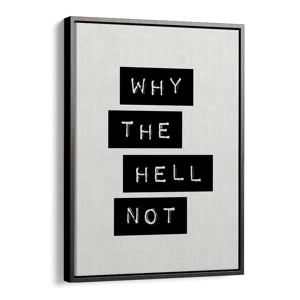 WHY THE HELL NOT ! BY BRETT WILSON , QUOTES AND TYPOGRAPHY POSTERS