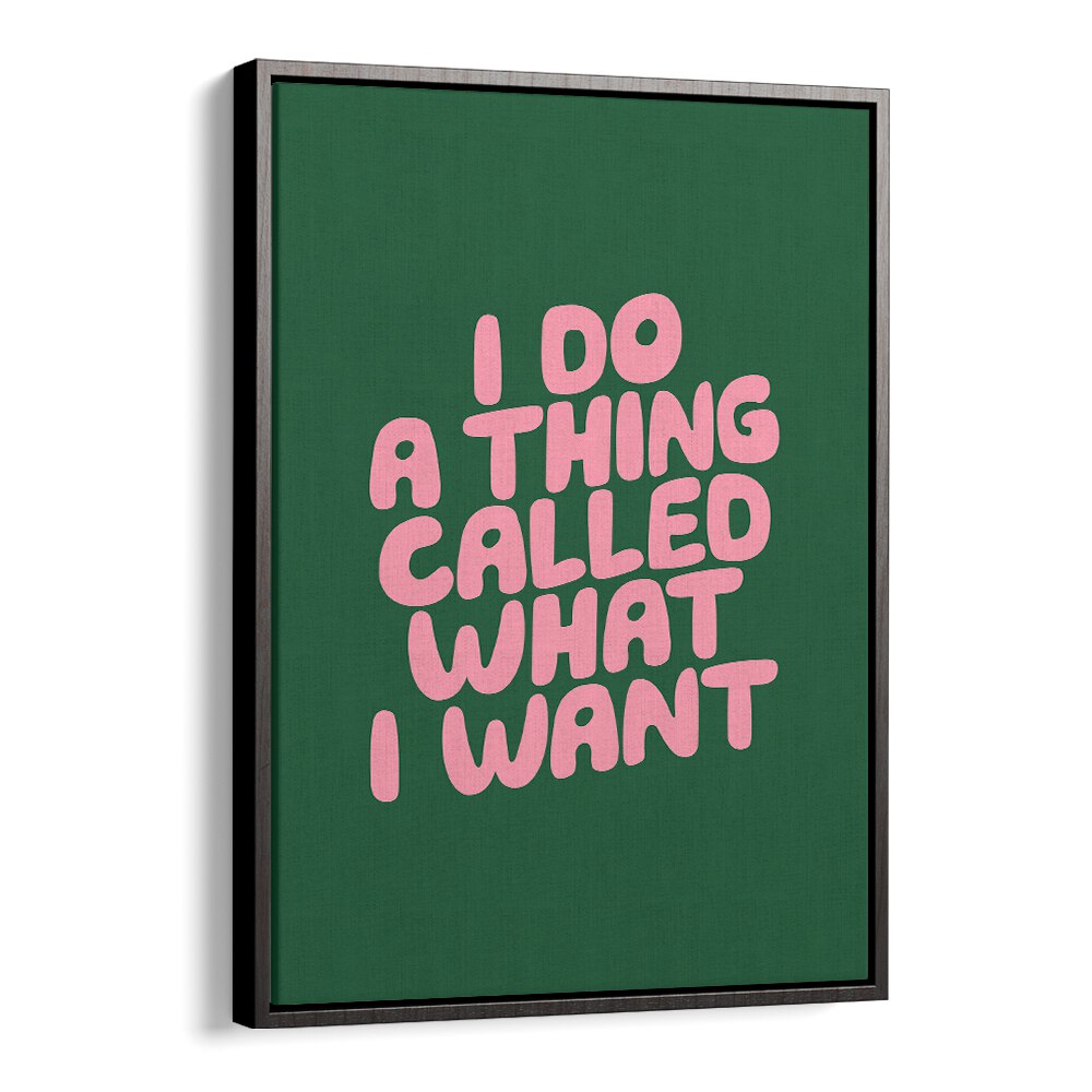 I DO A THING CALLED WHAT I WANT BY BRETT WILSON , QUOTES AND TYPOGRAPHY POSTERS