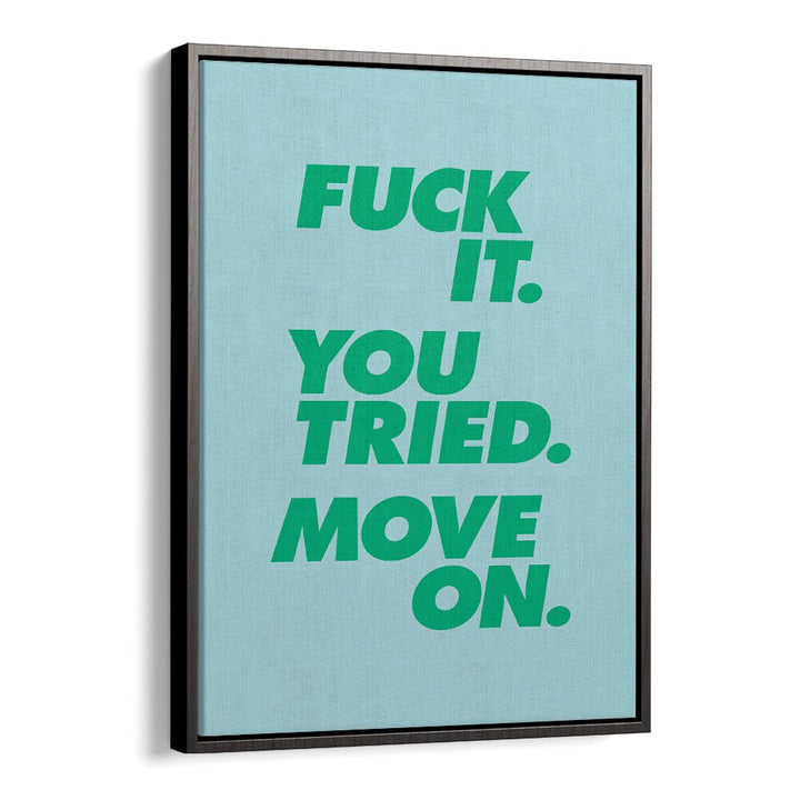 MOVE ON ! BY BRETT WILSON , QUOTES AND TYPOGRAPHY POSTERS