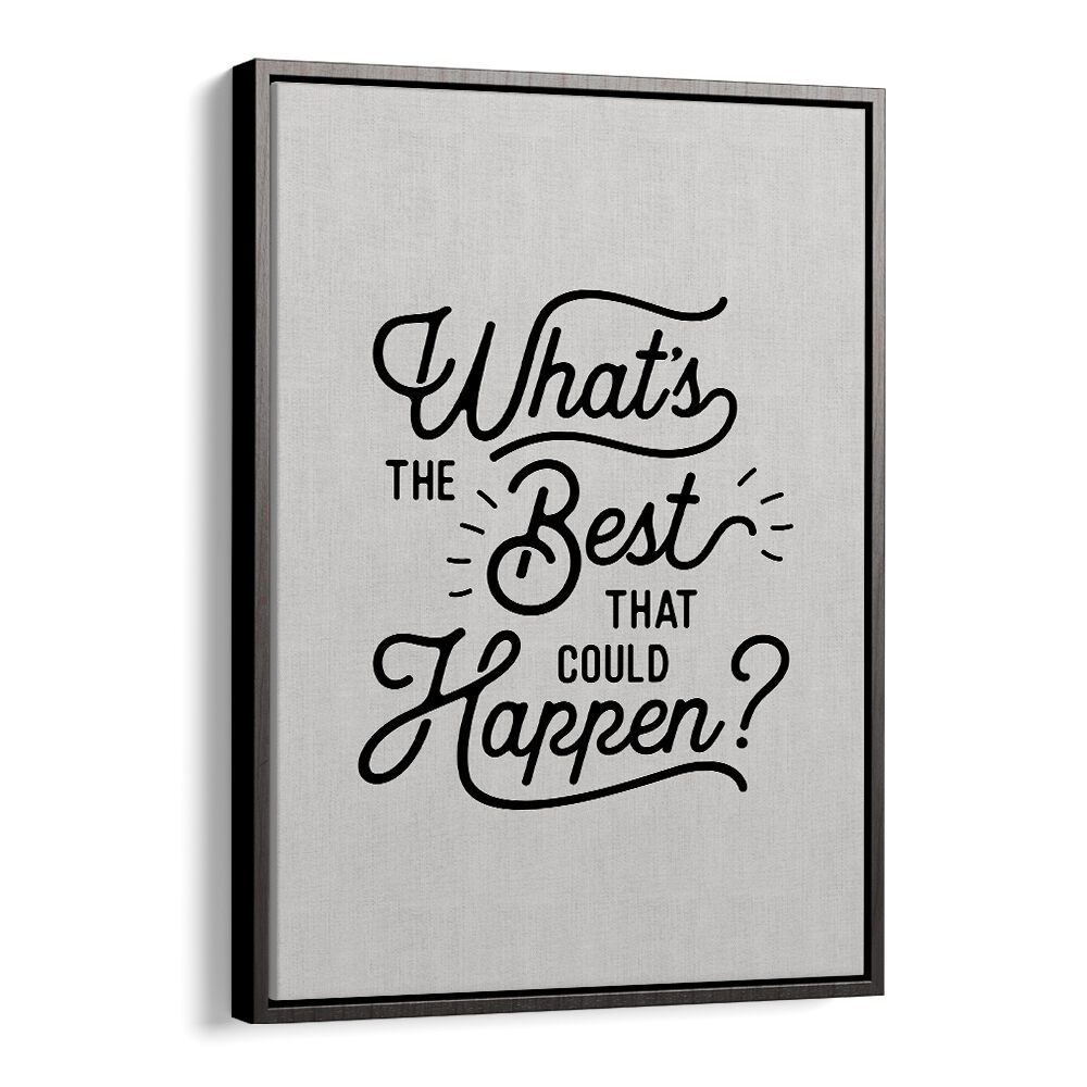 WHAT'S THE BEST THAT COULD HAPPEN BY BRETT WILSON , QUOTES AND TYPOGRAPHY POSTERS