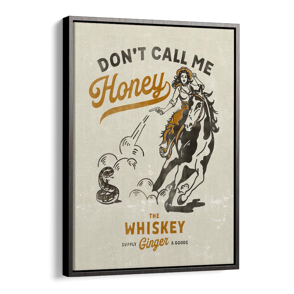 DON'T CALL ME HONEY II , WALL ART PRINTS