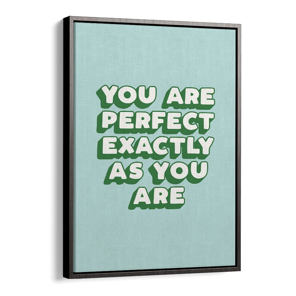 YOU ARE PERFECT EXACTLY AS YOU ARE BY BRETT WILSON , QUOTES AND TYPOGRAPHY POSTERS