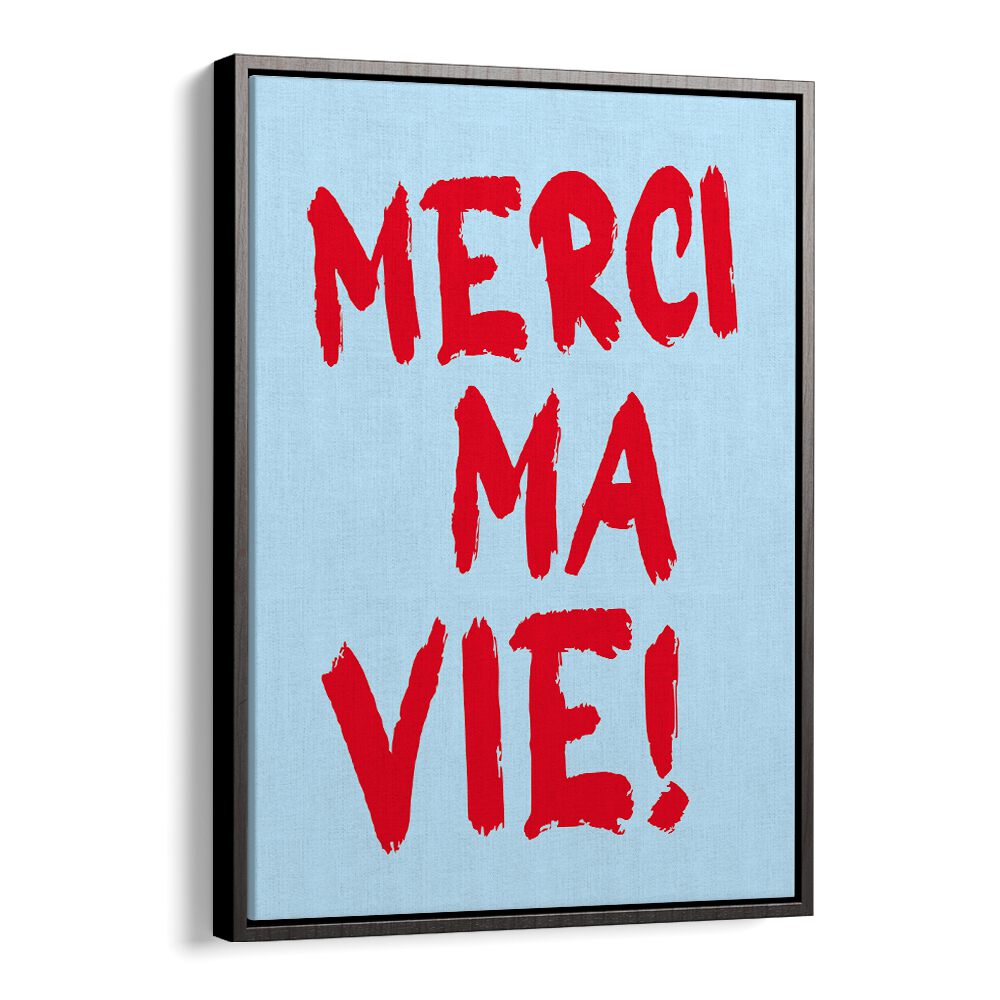 MERCI MA VIE!