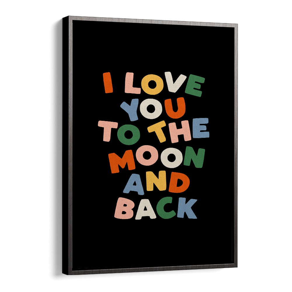 TO THE MOON AND BACK BY BRETT WILSON , QUOTES AND TYPOGRAPHY POSTERS