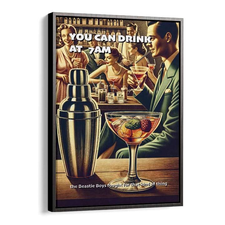 YOU CAN DRINK AT 7AM