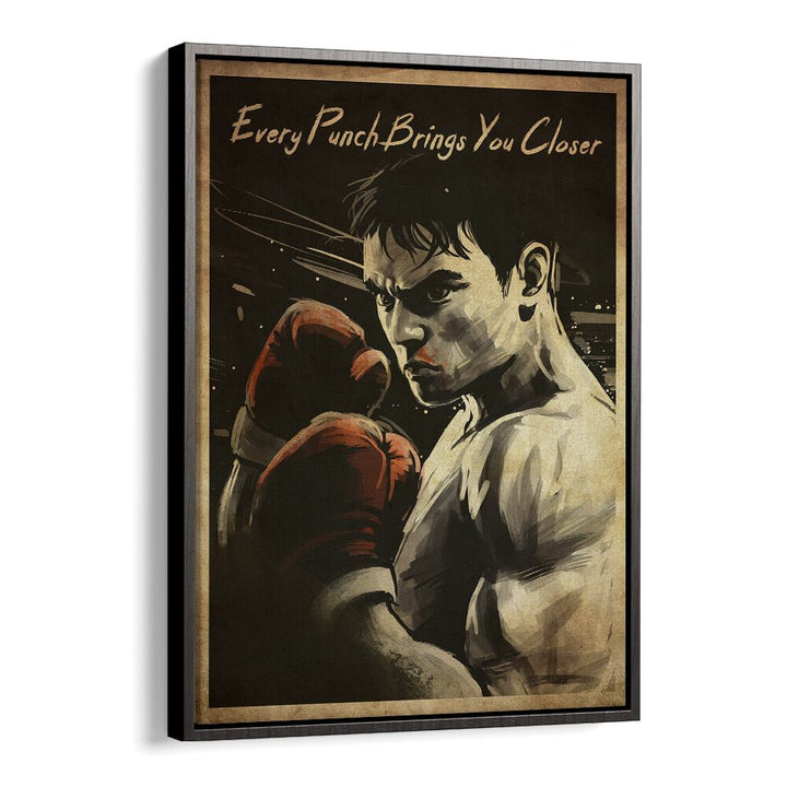 Elevate your training with the EVERY PUNCH BRINGS YOU CLOSER, QUOTES poster, inspiring boxers to push their limits.